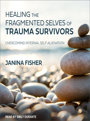 cover image of Healing the Fragmented Selves of Trauma Survivors